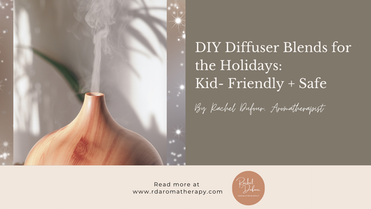 DIY Diffuser Blends for the Holidays- Kid Friendly + Safe