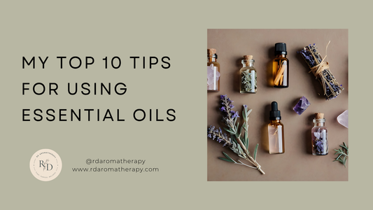 Top 10 Tips for Using Essential Oils
